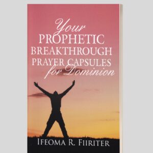 Your Prophetic Breakthrough Prayers_2nd Edition