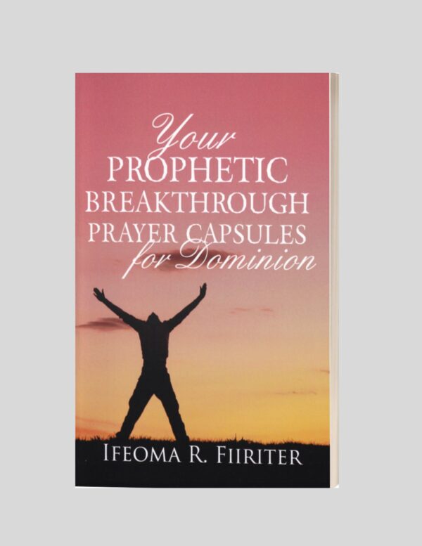 Your Prophetic Breakthrough Prayers_2nd Edition