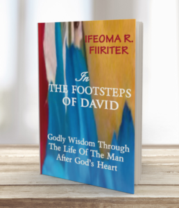 In The Footsteps of David: Godly Wisdom Through The Life Of The Man After God’s Heart