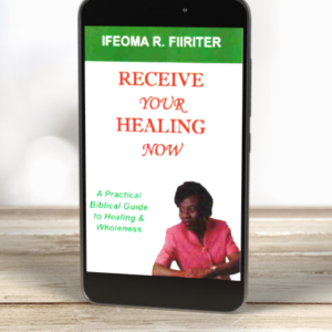 Receive Your Healing Now: A Practical Biblical Guide to Healing & Wholeness eBook