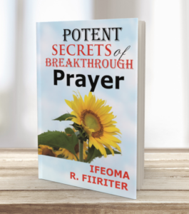 Potent Secrets Of Breakthrough Prayer