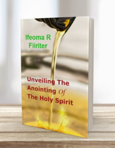 Unveiling The Anointing Of  The Holy Spirit