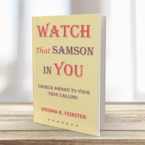 Watch That Samson In You: Church Awake To Your True Calling