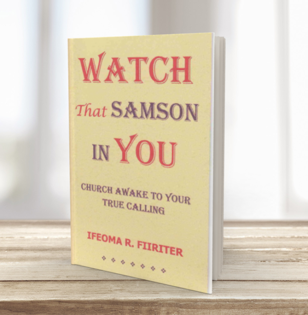 Watch That Samson In You: Church Awake To Your True Calling