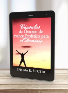 Cápsulas de Oración de avance Profético para el Dominio