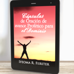 Cápsulas de Oración de avance Profético para el Dominio