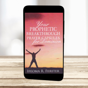 Your Prophetic Breakthrough Prayer Capsules For Dominion - Ebook